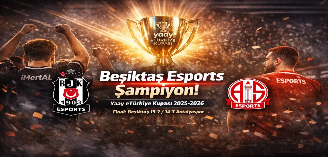 Beşiktaş Esports, Yaay eTürkiye Kupası’nda Şampiyon Oldu