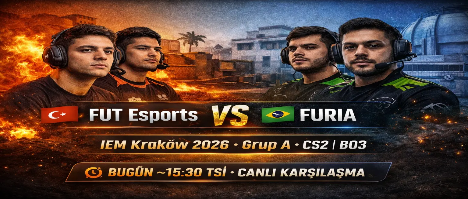 FUT Esports vs FURIA CS2 Maçı Ne Zaman, Saat Kaçta, Nereden İzlenir? (IEM Kraków 2026 – BO3)