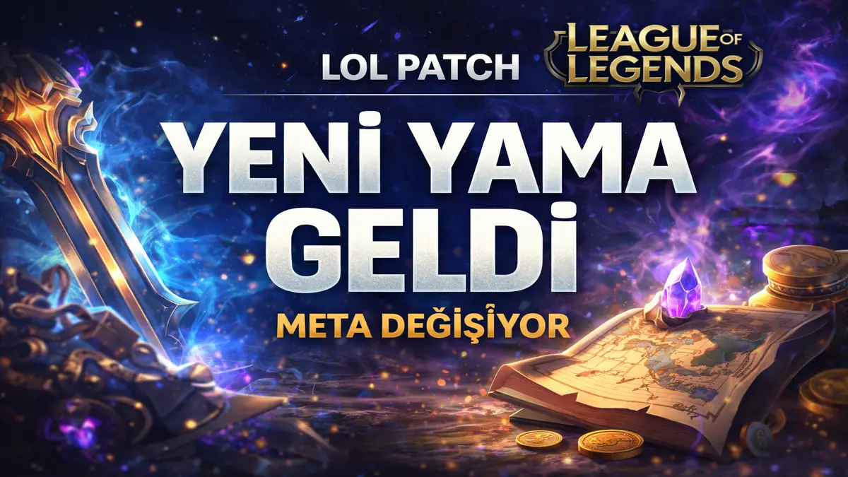 League of Legends Yeni Patch Notları Açıklandı: Tüm Değişiklikler