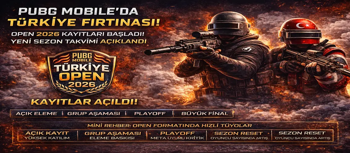 PUBG MOBILE’DA TÜRKİYE FIRTINASI: OPEN 2026 KAYITLARI BAŞLADI, YENİ SEZON TAKVİMİ AÇIKLANDI