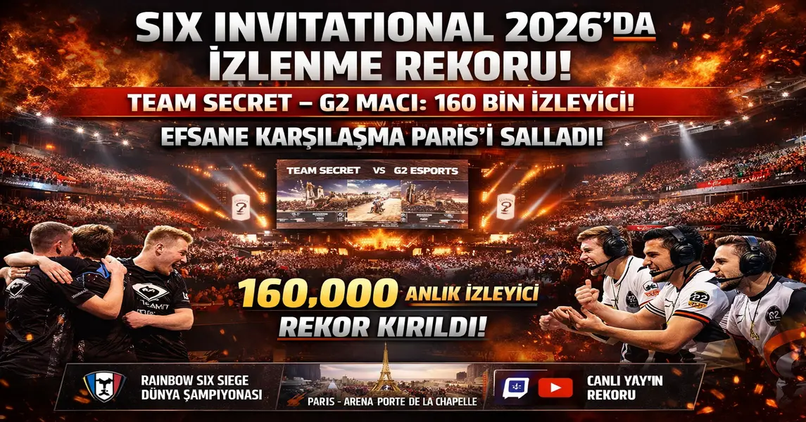 Six Invitational 2026’da Rekor Patladı: Team Secret – G2 Maçı 160 Bin İzleyiciyi Aştı