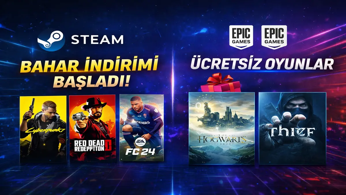 Steam Bahar İndirimi Başladı: Epic Games Ücretsiz Oyun Fırsatlarıyla Birlikte Dev Kampanya