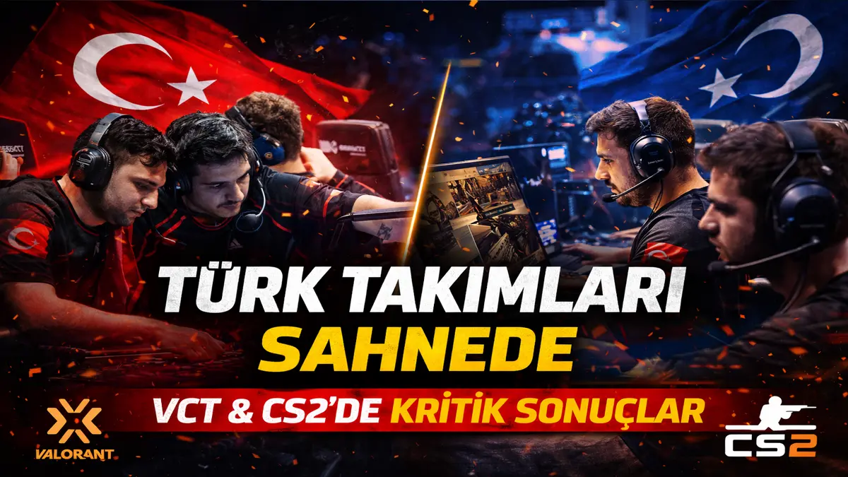 Türk Takımları VCT Challengers ve CS2’de Kritik Sonuçlar Aldı