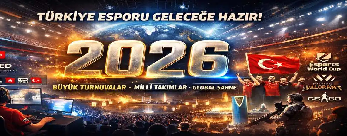 Türkiye Esporu 2026’ya Hazır: Turnuvalar, Global Sahne, TESFED Planları ve Oyun Dünyasında Beklenen Büyük Gelişmeler
