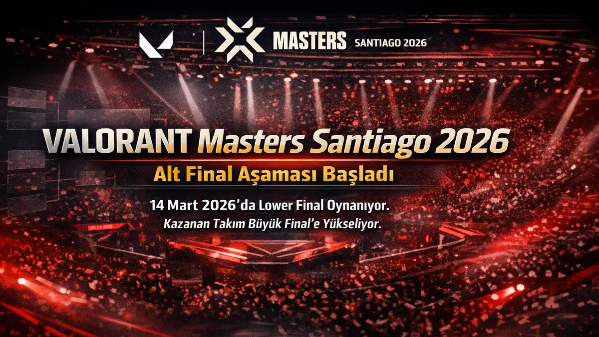 VALORANT Masters Santiago 2026 Alt Final Aşamasına Girdi