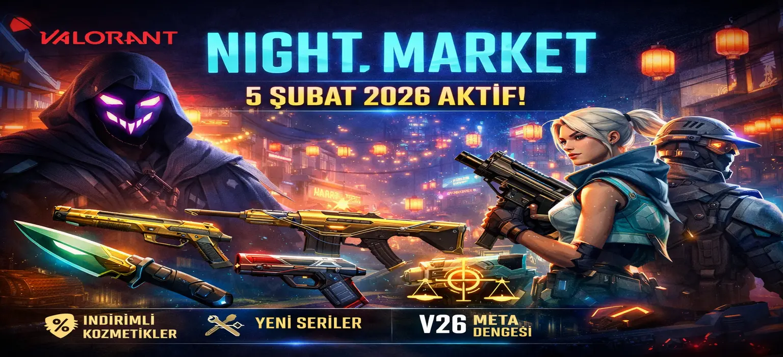 VALORANT Night Market 5 Şubat 2026’da Yeniden Aktif: İndirimli Kozmetikler, Yeni Seriler ve V26 Meta Dengeleri