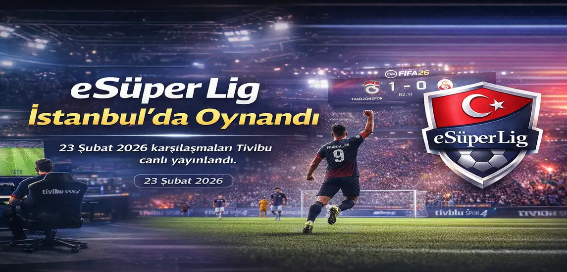  eSüper Lig İstanbul’da Sahnedeydi: Maçlar Tivibu Spor 4’te Canlı Yayınlandı