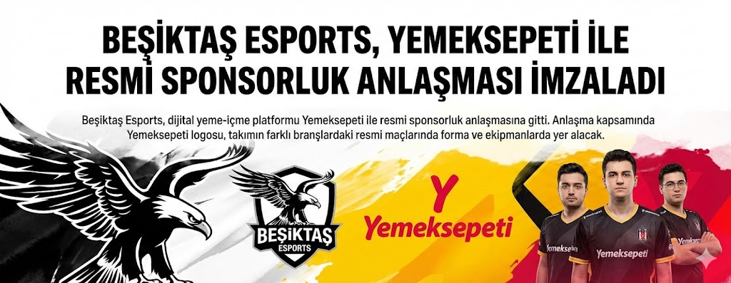 Beşiktaş Esports, Yemeksepeti ile Resmi Sponsorluk Anlaşması İmzaladı