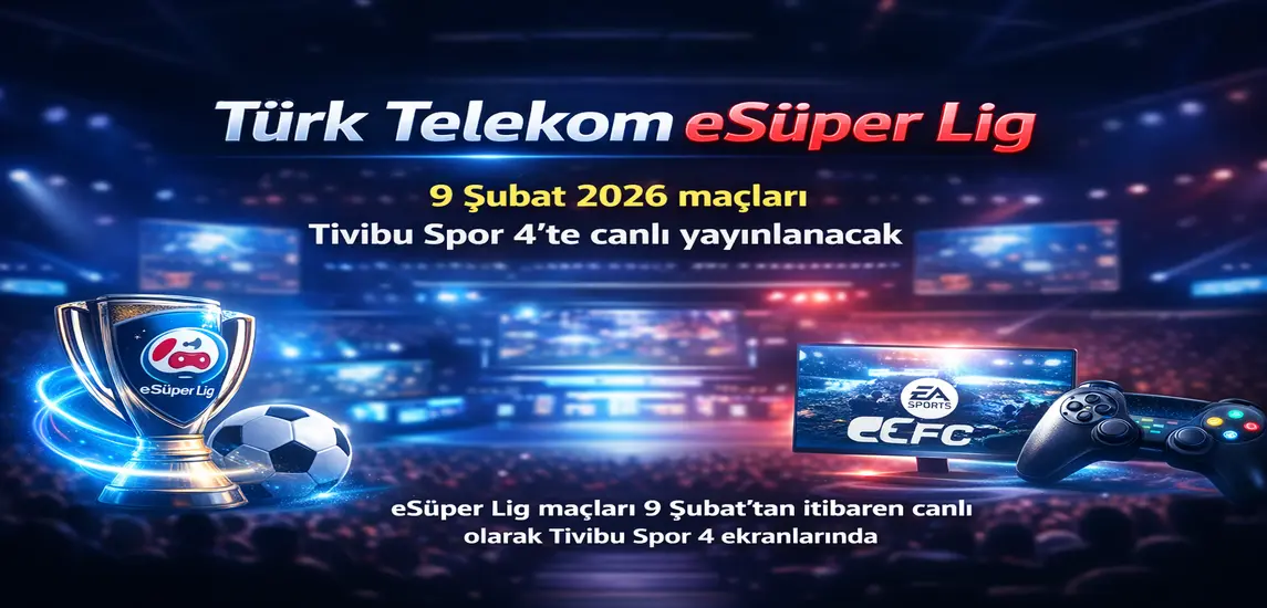 Türk Telekom eSüper Lig’de 9 Şubat Maçları Tivibu Spor 4’te Yayınlanacak